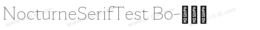 NocturneSerifTest Bo字体转换 NocturneSerifTest Bo字体转换